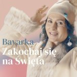 Bavarka - Zakochaj się na Święta (Radio Edit)