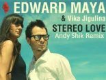 Edward Maya & Vika Jigulina - Stereo Love (Andy Shik Remix) (Radio Edit)