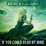 Big Ric & Alan James - If You Could Read My Mind
