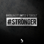 Basslovers United & Tobcult - #Stronger (Extended Mix)