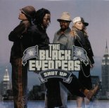The Black Eyed Peas - Shut Up (Radio Edit)