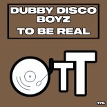 Dubby Disco Boyz - To Be Real (Daisuke Miyamoto Remix)