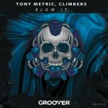 Tony Metric & Climbers - Blow It (Original Mix)