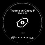 Trauma Vs. Casey F - Give U Up