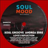 Soul Groove & Andrea Erre - Love's Reflection (Original Mix)