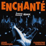 Clementine Douglas & Lewis Thompson - Enchanté (D.O.D Extended Remix)