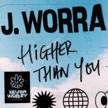 J. Worra - Higher Than You (Extended Mix)