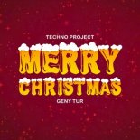 Techno Project & Geny Tur - Merry Christmas (Original Mix)