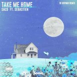 Saco feat. Sebastien - Take Me Home (De Hofnar Remix)
