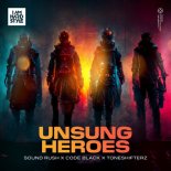 Sound Rush Feat. Code Black & Toneshifterz - Unsung Heroes (Extended Mix)