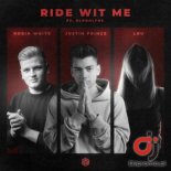 Robin White x Justin Prince x LOU feat. Bloodlyne - Ride Wit Me (Original Mix)