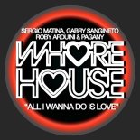 Sergio Matina, Gabry Sangineto, Roby Arduini & Pagany - All I Wanna Do Is Love (Original Mix)