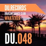 Harlem Dance Club - Whatever (Original Mix)