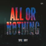 Topic feat. HRVY - All Or Nothing (Radio Edit)