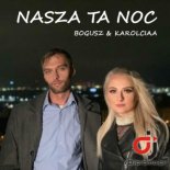 Bogusz & Karolciaa - Nasza ta noc (Radio Edit)