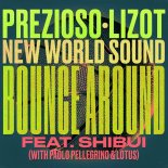 Prezioso x LIZOT x New World Sound feat. Shibui x Paolo Pellegrino x Lotus - Bounce Around