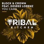 Block & Crown feat. Desree Lorenz - You Came (Original Mix)