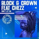 Block & Crown Feat. Chezz - Don't Let Go (Nu Disco Bounce)