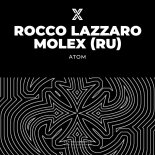 Rocco Lazzaro & MOLEX (RU) - Atom (Original Mix)