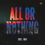 Topic Feat. HRVY - All Or Nothing (Extended Mix)