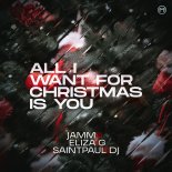 JAMM', Eliza G, SaintPaul DJ - All I Want For Christmas Is You (Extended Mix)