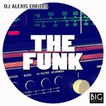 DJ Alexis Freites - The Funk (Original Mix)