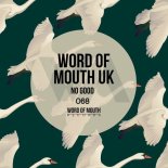 Word of Mouth UK - No Good (Original Mix)