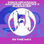 Mike Newman, Antoine Cortez, Djsakisp - In The Mix (Original Mix)