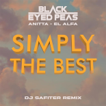 Black Eyed Peas, Anitta, El Alfa - Simply The Best (DJ Safiter remix) [radio edit]