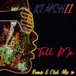 KIMSHII - Tell Me (Club Mix)