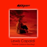 Lewis Capaldi - Forever (Jaiqoon Bootleg Mix)