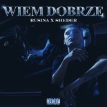 Rusina x Sheder - WIEM DOBRZE