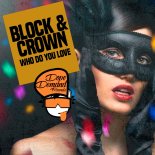 Block & Crown - Who Do You Love (Original Mix)