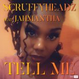 ScruffyHeadz feat. Jahmantha - Tell Me