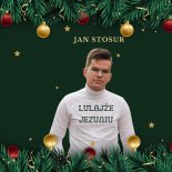 Jan Stosur - Lulajże Jezuniu (Special Version)