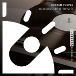 Rubber People - Scratching Saved Our Soul (Original Mix)
