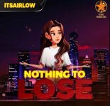 itsAirLow - Nothing To Lose (Original Mix)