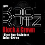 Block & Crown feat. Amber Brown - I Need Your Lovin (Original Mix)