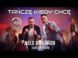 MeLo & Fashion - Tańczę Kiedy Chcę (Levelon Remix)
