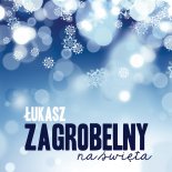 Łukasz Zagrobelny - Czas Na Święta