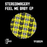 Stereoimagery - Feel Me Baby (Farayen Remix)