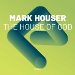 Mark Houser - The House of God (Original Mix)