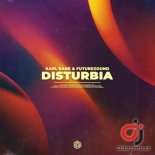 KARL KANE & FUTUREZOUND - Disturbia (Radio Edit)