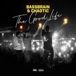Bassbrain & Chaotic - The Good Life (Extended Mix)