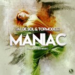 Sal De Sol & Topmodelz - Maniac (Pulsedriver Extended Remix)
