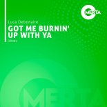 Luca Debonaire - Got Me Burnin' Up With Ya (Original Mix)