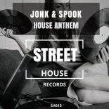 Jonk & Spook - House Anthem (Extended Mix)