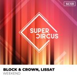 Block & Crown, Lissat - Weekend (Original Mix)