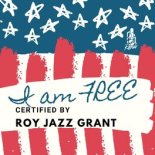 Roy Jazz Grant - I Am Free (Original Mix)