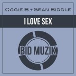 Oggie B & Sean Biddle - I Love Sex (Instrumental Mix)